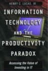 Information Technology and the Productivity Paradox : Assessing the Value of Investing in IT - Book