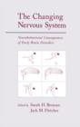 The Changing Nervous System : Neurobehavioral Consequences of Early Brain Disorders - Book