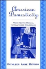 American Domesticity : From How-to Manual to Hollywood Melodrama - Book