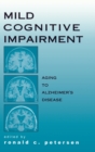Mild Cognitive Impairment : Aging to Alzheimer's Disease - Book