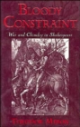 Bloody Constraint : Chivalry in Shakespeare - Book
