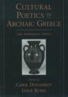 Cultural Poetics in Archaic Greece : Cult, Performance, Politics - Book