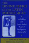 The Divine Office in the Latin Middle Ages : Methodology and Source Studies, Regional Developments, Hagiography - Book
