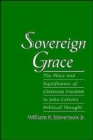 Sovereign Grace : The Place and Significance of Christian Freedom in John Calvin's Political Thought - Book