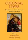 Colonial Lives : Documents on Latin American History, 1550-1850 - Book