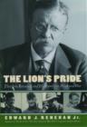 The Lion's Pride : Theodore Roosevelt and His Family in Peace and War - Book