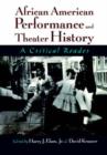 African American Performance and Theater History : A Critical Reader - Book