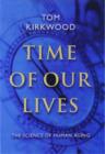 Time of Our Lives : The Science of Human Aging - Book
