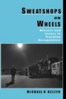 Sweatshops on Wheels : Winners and Losers in Trucking Deregulation - Book