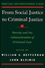 From Social Justice to Criminal Justice : Poverty and the Administration of Criminal Law - Book