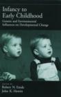 Infancy to Early Childhood : Genetic and Environmental Influences on Developmental Change - Book