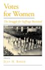 Votes for Women : The Struggle for Suffrage Revisited - Book