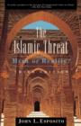 The Islamic Threat : Myth or Reality? - Book
