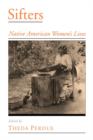 Sifters : Native American Women's Lives - Book