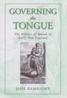 Governing The Tongue : The Politics of Speech in Early New England - Book