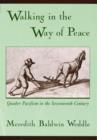 Walking in the Way of Peace : Quaker Pacifism in the Seventeenth Century - Book