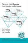 Swarm Intelligence : From Natural to Artificial Systems - Book