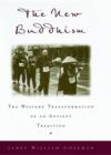 The New Buddhism : The Western Transformation of an Ancient Tradition - Book