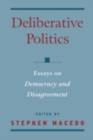 Deliberative Politics : Essays on Democracy and Disagreement - Book