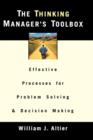 The Thinking Manager's Toolbox : Effective Processes for Problem Solving and Decision Making - Book