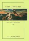 Gods and Mortals : Modern Poems on Classical Myths - Book
