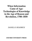 When Information Came of Age : Technologies of Knowledge in the Age of Reason and Revolution, 1700-1850 - Book