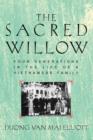 The Sacred Willow : Four Generations in the Life of a Vietnamese Family - Book
