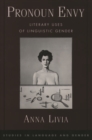 Pronoun Envy : Literary Uses of Linguistic Gender - Book