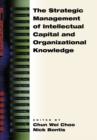 The Strategic Management of Intellectual Capital and Organizational Knowledge - Book