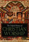 The Oxford History of Christian Worship - Book