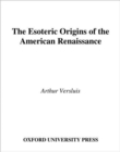 The Esoteric Origins of the American Renaissance - Book
