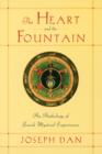 The Heart and the Fountain : An Anthology of Jewish Mystical Experiences - Book