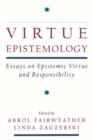 Virtue Epistemology : Essays on Epistemic Virtue and Responsibility - Book