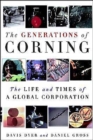 The Generations of Corning : The Life and Times of a Global Corporation - Book