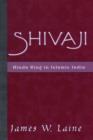 Shivaji : Hindu King in Islamic India - Book