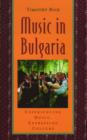Music in Bulgaria : Experiencing Music, Expressing Culture - Book