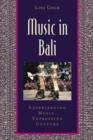 Music in Bali : Experiencing Music, Expressing Culture - Book