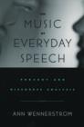 The Music of Everyday Speech : Prosody and Discourse Analysis - Book
