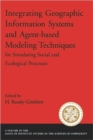 Integrating Geographic Information Systems and Agent-Based Modeling Techniques for Understanding Social and Ecological Processes - Book