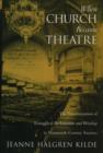 When Church Became Theatre : The Transformation of Evangelical Architecture and Worship in Nineteenth-Century America - Book