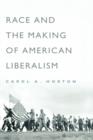 Race and the Making of American Liberalism - Book