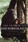 The Triumph of Sociobiology - Book