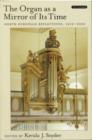 The Organ as a Mirror of its Time : North European Reflections, 1610-2000 - Book