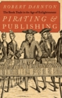 Pirating and Publishing : The Book Trade in the Age of Enlightenment - Book