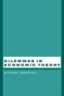 Dilemmas in Economic Theory : Persisting Foundational Problems of Microeconomics - Book