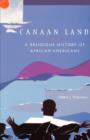 Canaan Land : A Religious History of African Americans - Book
