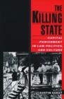 The Killing State : Capital Punishment in Law, Politics, and Culture - Book