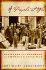 A People at War : Civilians and Soldiers in America's Civil War, 1854-1877 - Book