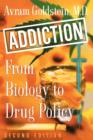 Addiction : From Biology to Drug Policy - Book