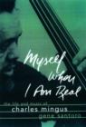 Myself When I Am Real : The Life and Music of Charles Mingus - Book